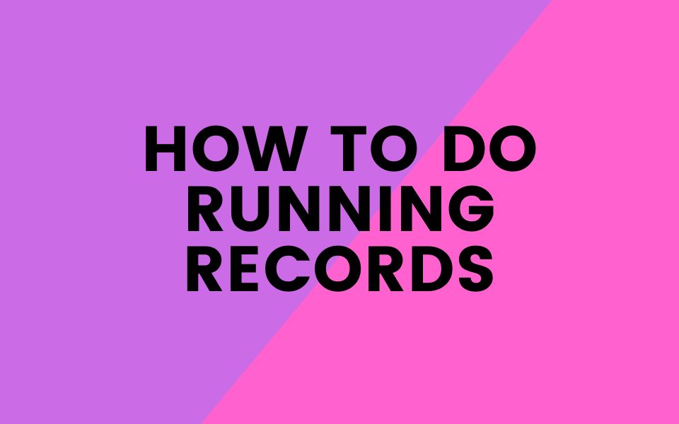 How To Do Running Records